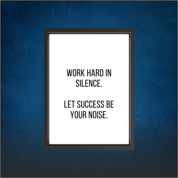 Work Hard In Silence Motivational Poster